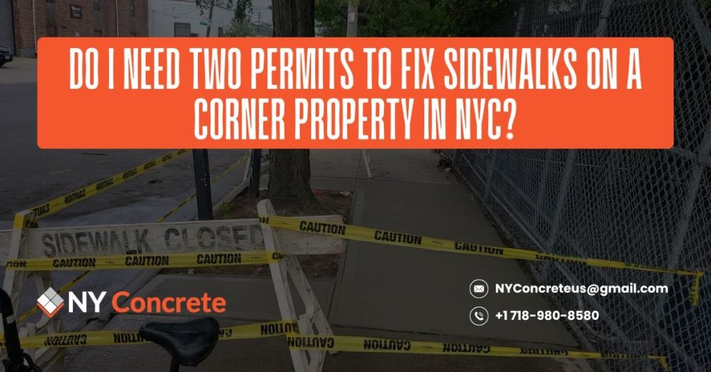 Do I Need Two Permits to Fix Sidewalks on a Corner Property in NYC