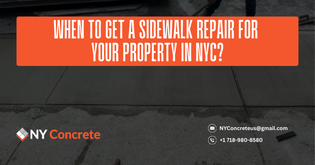 When to Get a Sidewalk Repair for Your Property in NYC